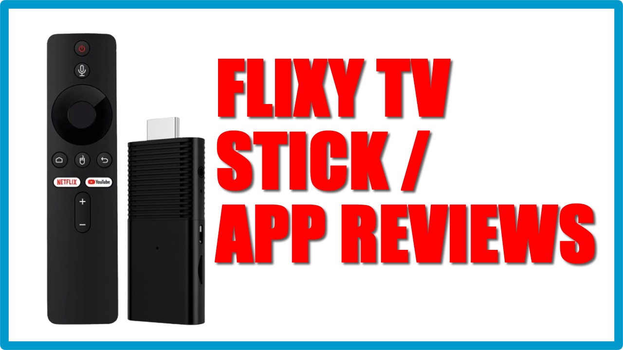 Flixy TV Stick Review: Honest Flixy Reviews & Streaming Upgrade